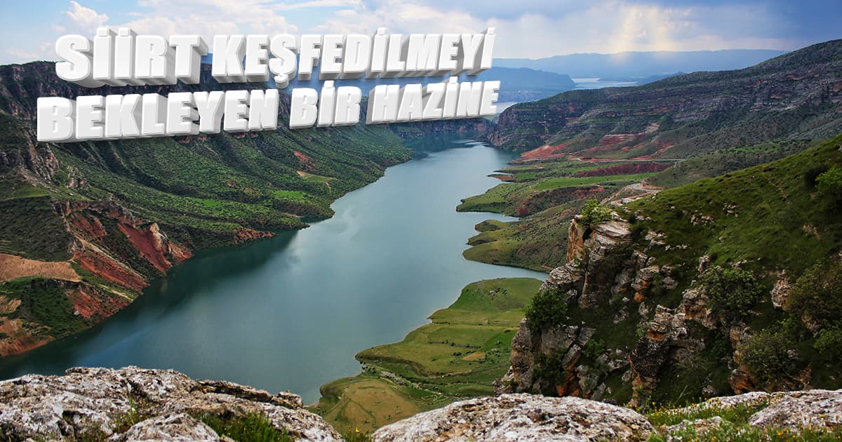 Siirt Keşfedilmeyi Bekleyen Bir Hazine