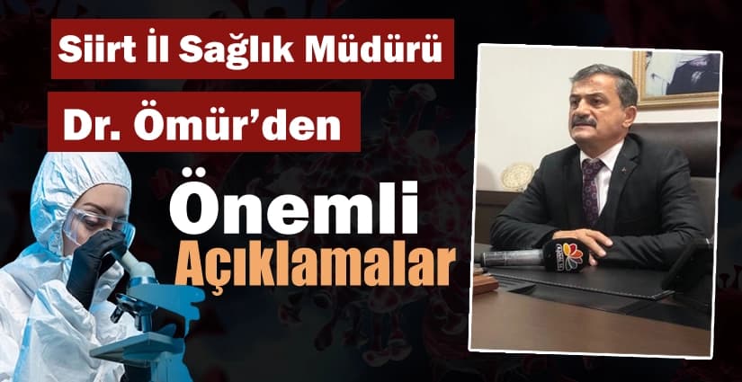 Siirt İl Sağlık Müdürü Dr. Erol Emre Ömür’den Önemli Açıklamalar
